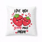 Cojín con Relleno Love You Berry Much Mom de Poliéster 45 x 45 cm Color Blanco