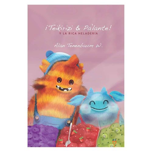 Libro ¡Teikirizi Y Pa Lante! Y La Rica Heladería - Teikirizi & Palante