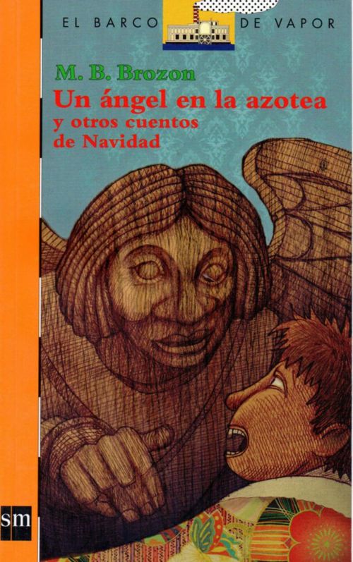 Barco De Vapor Naranja - Un Angel En La Azotea Y Otros Cuentos..